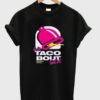Let's taco bout sex t-shirt