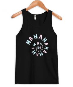Hahahaha No Tank Top