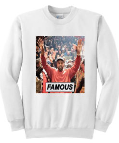 Kanye Famous Sweatshirt