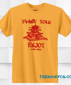 Thank You Enjoy Come Again T-shirt