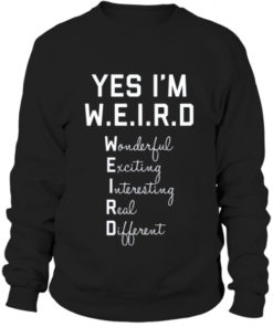 Yes I'm WEIRD Sweatshirt