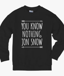 You know nothing jon snow crewneck sweatshirt