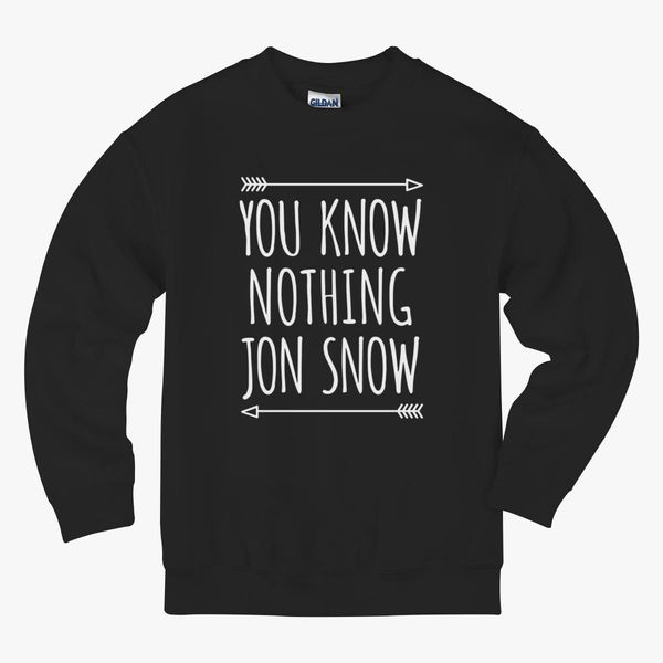 You know nothing jon snow crewneck sweatshirt