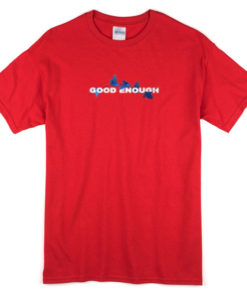 Good Enough Graphic T-shirt