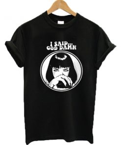 I Said God Damn Pulp Fiction T-shirt