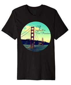 I left my heart in San Francisco T-shirt
