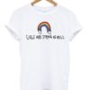 Girls Are Strong As Hell Rainbow T-shirt