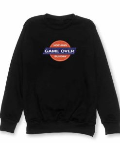Nothing Sunday Game Over Sweatshirt