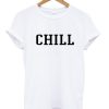 Chill Tshirt