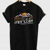 Get Lost In The Great Outdoors T-shirt
