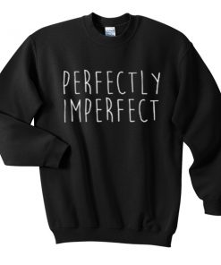 Perfectly Imperfect Sweatshirt