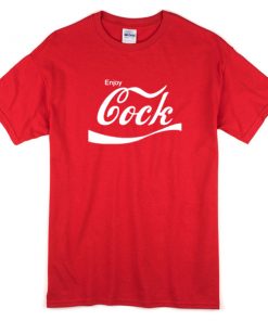 Enjoy Cock Funny Coca Cola T-shirt