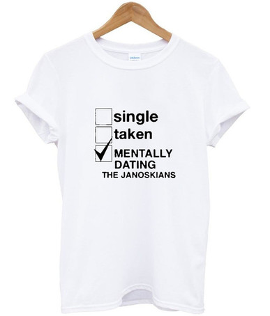 Mentally Dating The Janoskians T-shirt