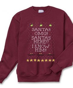 OMG Santa Here I Know Him Sweatshirt