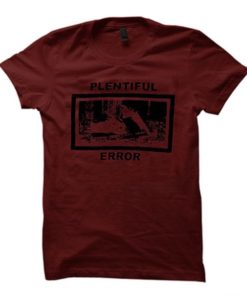 Plentiful Error T-shirt