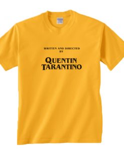 Written And Directed By Quentin Tarantino Tshirt