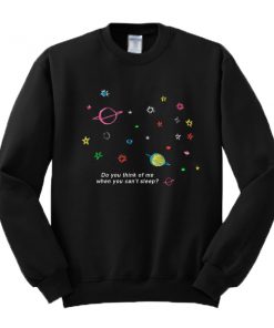 Do You Think Of Me When You Can't Sleep Galaxy Sweatshirt
