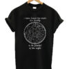 I have loved the stars too fondly to be fearful of the night Tee