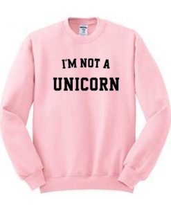 I'm Not A Unicorn Crewneck Sweatshirt