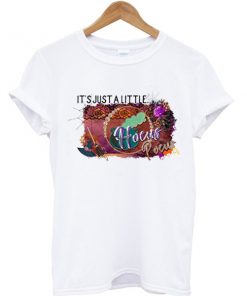 It's Just A Little Hocus Pocus T-shirt