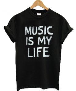 Music Is My Life T-shirt
