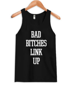 Bad Bitches Link Up Tank Top