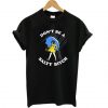 Don’t Be A Salty Bitch Graphic T Shirt