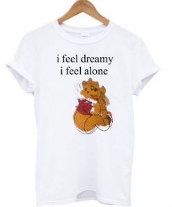 I Feel Dreamy I Feel Alone Winnie The Pooh T Shirt