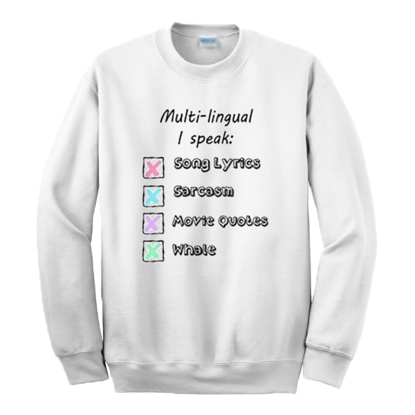 I Speak Song Lyrics Sarcasm Movie Quotes Multilingual Sweatshirt