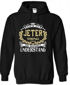 It's a Jeter Thing You Wouldn't Understand Hoodie