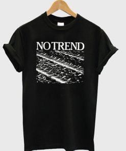 No Trend T-shirt