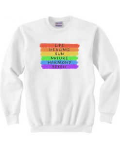Rainbow Life Healing Sun Nature Harmony Spirit Sweatshirt