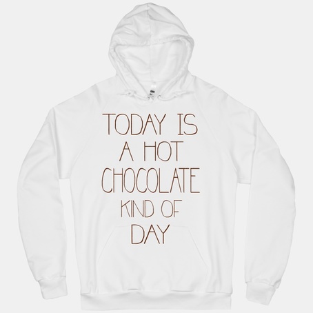 Today Is a Hot Chocolate Kind of Day Hoodie