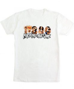 1800 Fucking Awesome T Shirt