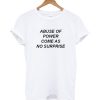 Abuse Of Power Come As No Surprise T-shirt