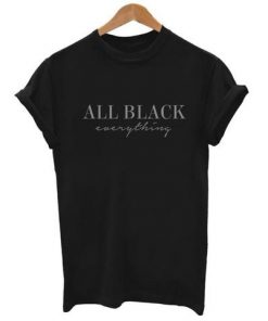 All Black Everything T-shirt