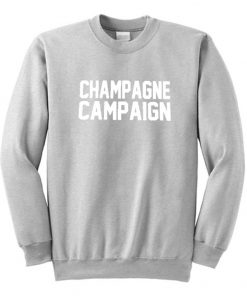 Champagne Campaign Sweatshirt