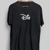 Die Font T-Shirt