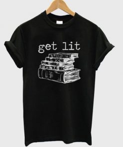 Books Get Lit T-Shirt