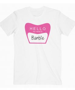 Hello my name is Barbie Tshirt