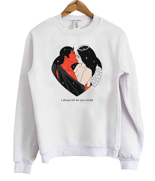 I Always Fall For Your Tricks Graphic Sweatshirt