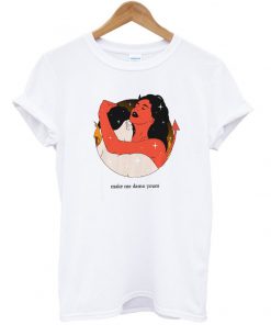 Make Me Damn Yours Graphic T-Shirt