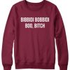Bibbidi Bobbidi Boo Bitch Sweatshirt