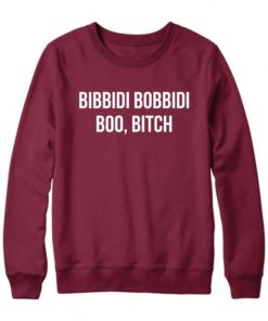 Bibbidi Bobbidi Boo Bitch Sweatshirt