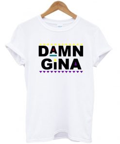Damn Gina T-Shirt