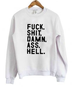 Fuck Shit Damn Ass Hell Sweatshirt