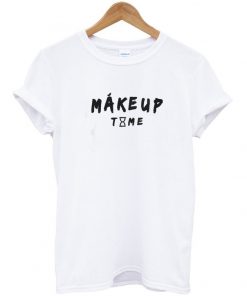Make Up Time T-shirt