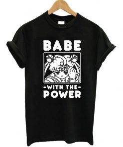Babe With The Power Sailor Moon T-Shirt