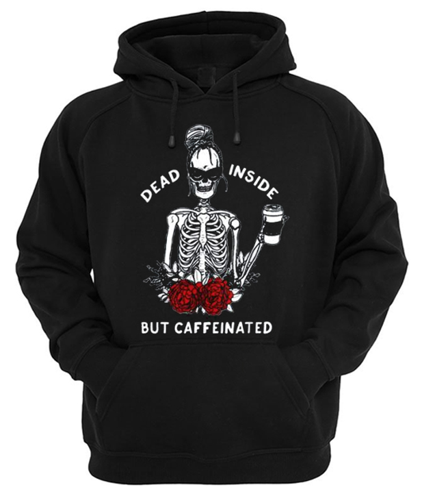 Dead Inside But Caffeinated Graphic Hoodie