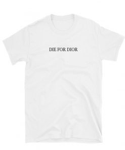 Die For Dior Tee